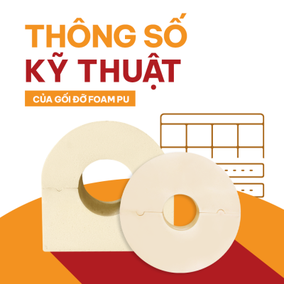 Thông số kỹ thuật của gối đỡ foam pu