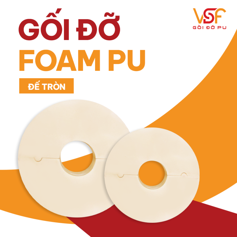 GỐI ĐỠ PU FOAM ĐẾ TRÒN